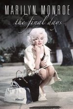 Watch Marilyn Monroe: The Final Days kostenlos online.